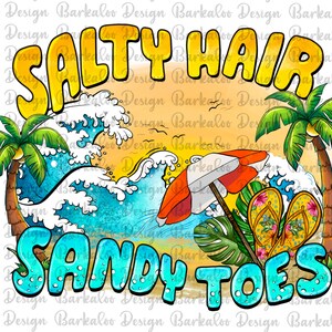 May include: A colorful graphic design with the text "Salty Hair Sandy Toes". The design features a beach scene with palm trees, waves, and a beach umbrella.