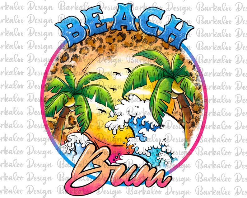 May include: A colorful graphic design with the words "Beach Bum" in a pink, blue, and yellow font. The design features a palm tree, waves, and a sunset.