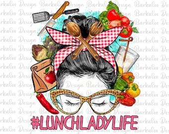 Lunch Lady Life Messy Bun Png Sublimation Design, Lunch Lady Clipart, Lunch Lady Messy Bun Png, Lunch Lady Life Png, Digital Download