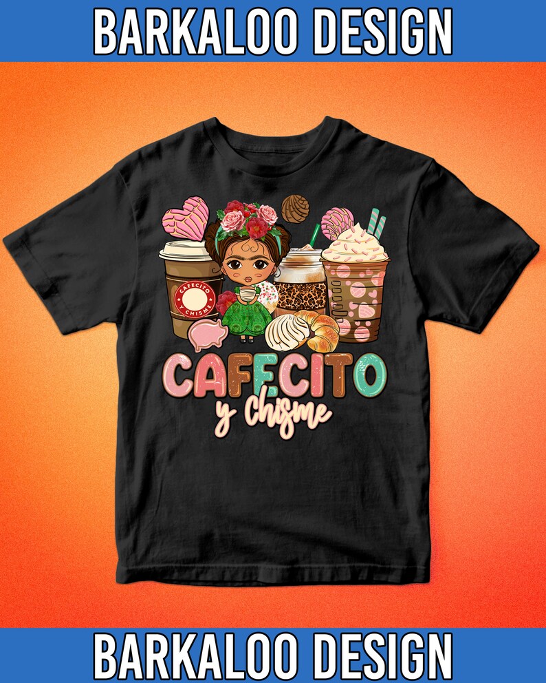 May include: Black t-shirt featuring a colourful illustration of a woman with a flower crown holding a cup of coffee and surrounded by pastries. The text "Cafecito y Chisime" is written in a colourful font below the illustration.