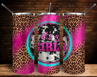 Western Let's Go Girls 20oz. Skinny Tumbler PNG Sublimation Design,Western Skinny Tumbler,Cowhide Leopard Tumbler Templates,Digital Download