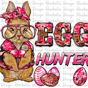 May include: A digital illustration featuring a brown bunny wearing glasses, a pink camo jacket, and a matching headband. The text "EGG HUNTER" is displayed with decorative eggs below, perfect for Easter.