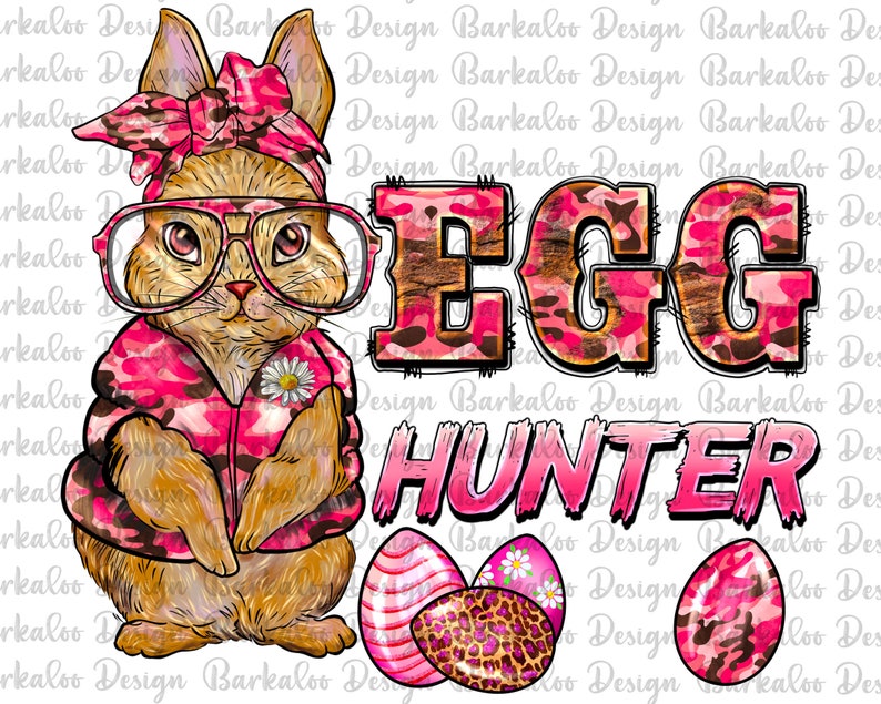May include: A digital illustration featuring a brown bunny wearing glasses, a pink camo jacket, and a matching headband. The text "EGG HUNTER" is displayed with decorative eggs below, perfect for Easter.