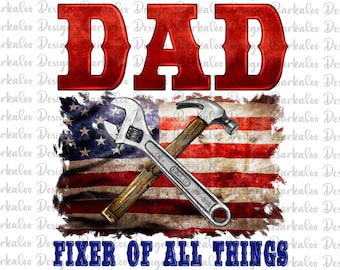 Dad Fixer Of All Things Png Sublimation Design, American Dad Png, Father's Day Png, Fixer Dad Png, Hanydman Tools Png Digital Downloads