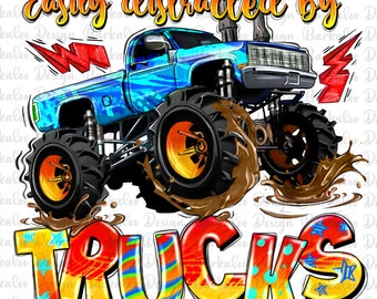 Easily distracted by trucks png sublimation design download, monster truck png, boy truck png, monster truck design png, sublimate download