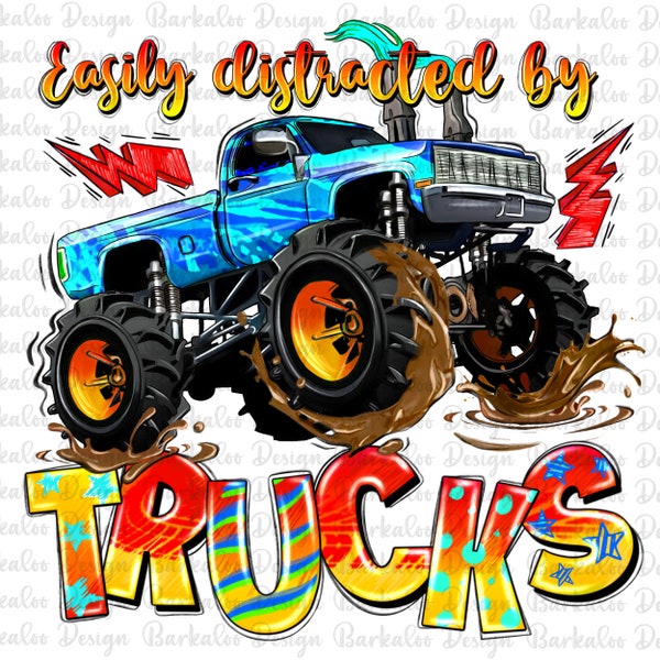 Easily distracted by trucks png sublimation design download, monster truck png, boy truck png, monster truck design png, sublimate download