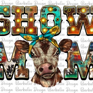 Western Show Mom Brown Calf Png Sublimation Design, Leopard Serape Show Mom Png, Gemtone Show Mom Png, Cowhide Show Mom Calf Png Downloads