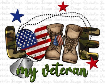 Love My Veteran Png Sublimation Design, Veteran Png, Independence Day Png, 4th Of July Png, Love Veteran Png, Veteran Boots Png Download