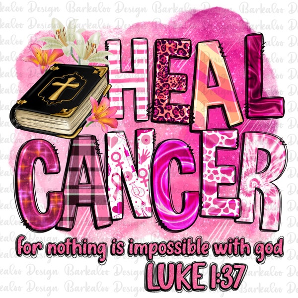 Heal Cancer for nothing is impossible with God png, Cancer Awareness png, Breast Cancer png, Christian png, sublimation design download