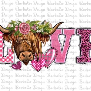 May include: A digital graphic featuring the word "LOVE" with a Highland cow illustration. The "L" is pink gingham, the "O" is glitter, the "V" is pink, and the "E" is leopard print. Pink hearts are also included.