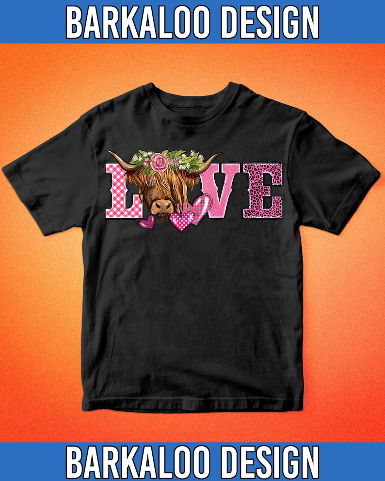 May include: Black t-shirt with the word "LOVE" in pink, featuring a Highland cow graphic. The "L" is checkered, the "O" has a cow, and the "E" has a leopard print. The shirt has the text "BARKALOO DESIGN" at the top and bottom.