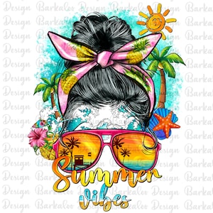 Summer Vibes Messy Bun Png Sublimation Design, Summer Vibes Png, Summer Png, Summer Clipart, Beach Png, Sun Glasses Png, Digital Download
