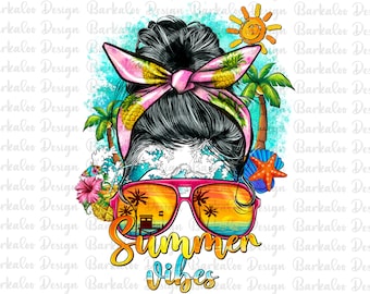 Summer Vibes Messy Bun Png Sublimation Design, Summer Vibes Png, Summer Png, Summer Clipart, Beach Png, Sun Glasses Png, Digital Download