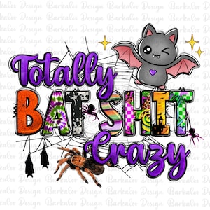 Puede incluir: Un diseño gráfico colorido con el texto "Totally Bat Shit Crazy" en un esquema de colores morado, naranja, verde y negro. El diseño presenta un murciélago de dibujos animados con un corazón en el pecho, una araña y una telaraña.