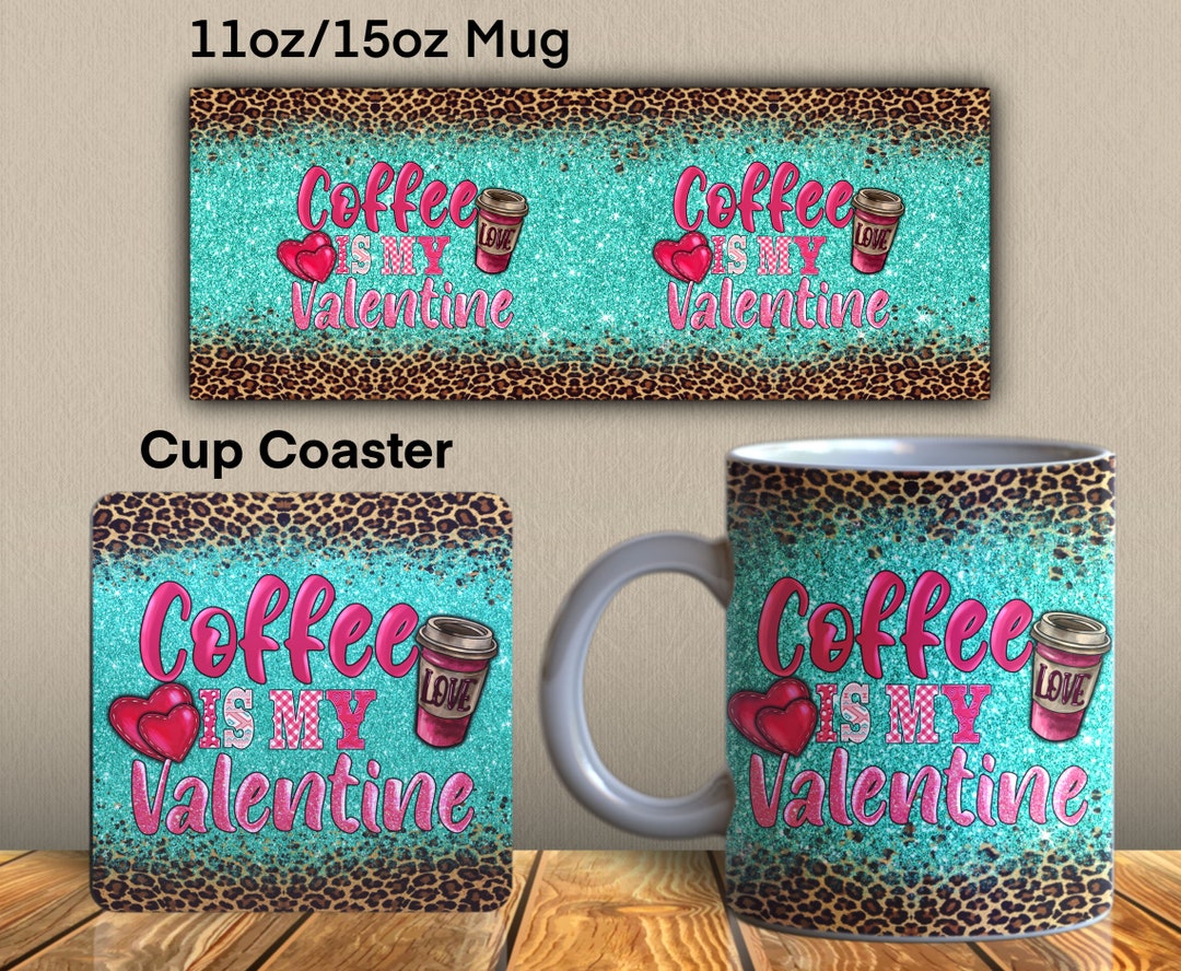 Coffee is My Valentine Png, Valentine's Day Mug Png, Valentine Cup