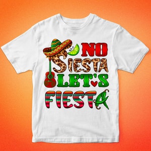 May include: White t-shirt with a colorful graphic design. The design includes a sombrero, guitar, and the text "NO SIESTA LET'S FIESTA" in red, green, and leopard print. A lime and chili pepper are also included.