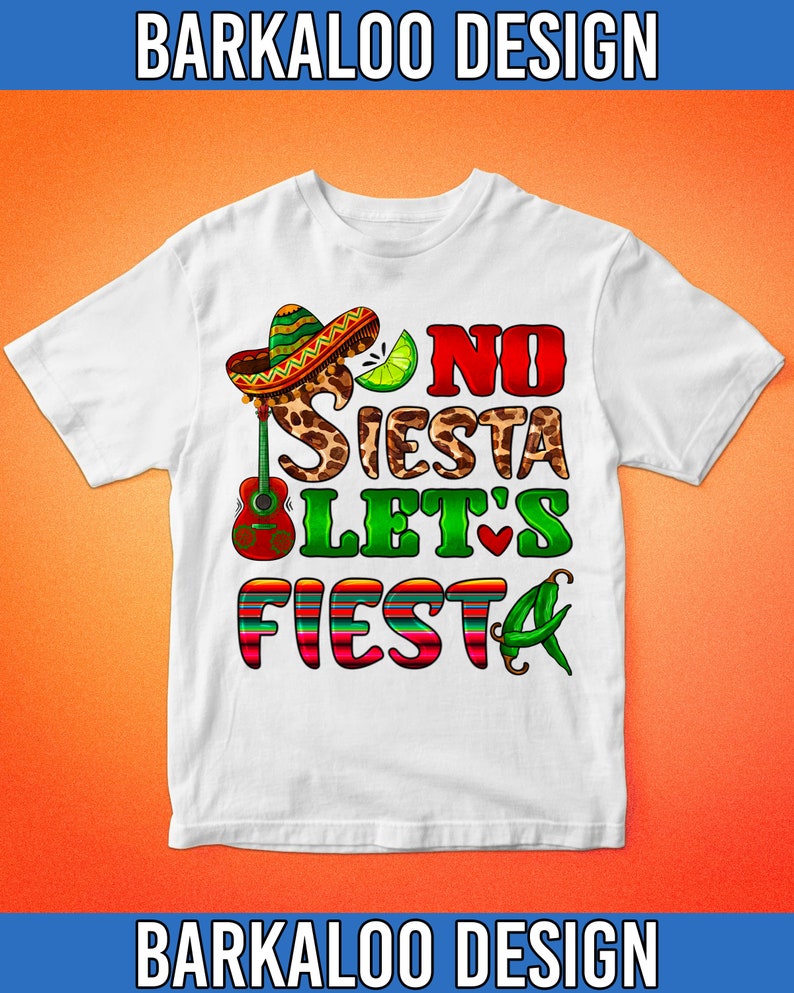 May include: White t-shirt with a colorful graphic design. The design includes a sombrero, guitar, and the text "NO SIESTA LET'S FIESTA" in red, green, and leopard print. A lime and chili pepper are also included.