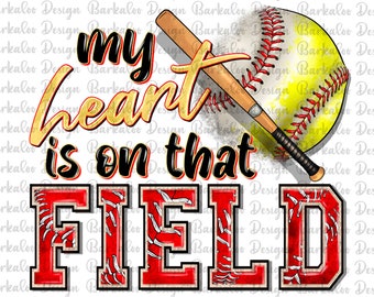 My Heart Is On That Field Png Sublimation Design, Baseball Png, Softball Png, Baseball Sport Png, Softball Game Png, Sports Png Downloads