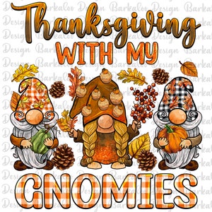 Thanksgiving With My Gnomies Png Sublimation Design, Thanksgiving Png, Thankful Gnomies Png, Autumn Gnomes, Fall Vibes Png, Digital Download
