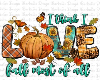 Ich denke, ich liebe den Herbst am allermeisten png Sublimation Design download, Fall vibes png, Hello Fall png,Autumn png,Herbst Vibes png,designs download