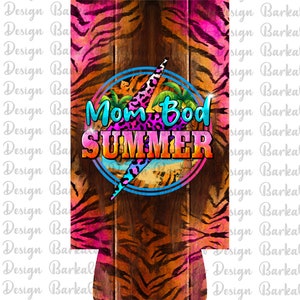 May include: A colorful can cooler with a woodgrain background and a tiger print design. The text "Mom Bod Summer" is in a circle with a palm tree and beach scene.
