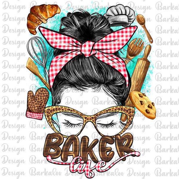 Baker Life Messy Bun Png Sublimation Design, Baker Life Png, Messy Bun Png, Cuisine Png, Cooking Png, Bakery Png, Digital Download