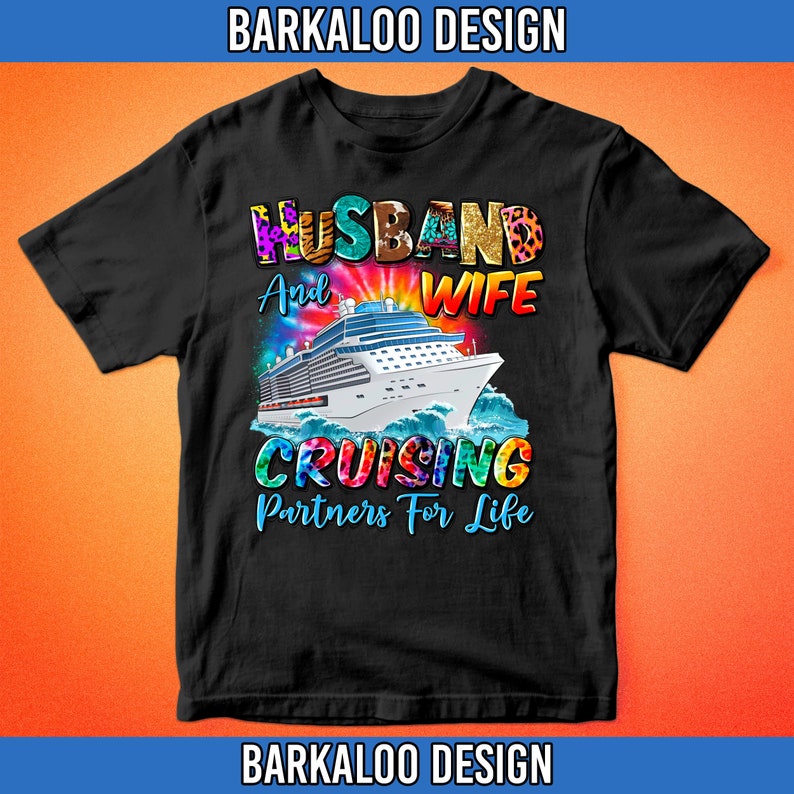 May include: Black t-shirt with a colourful graphic of a cruise ship and the text "Husband and Wife Cruising Partners for Life".