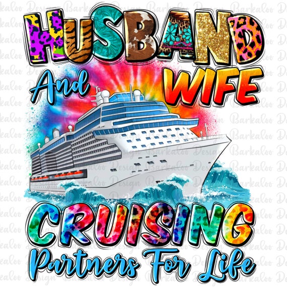 Husband and wife cruising partners for life png, cruise life png, travel png, summer cruise png, sublimate designs download
