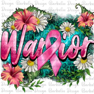 Breast Cancer Warrior Png Sublimation Design,Cancer Awareness Png,Cancer Ribbon Png,Breast Cancer Png, Cancer Warrior Png, Digital Download
