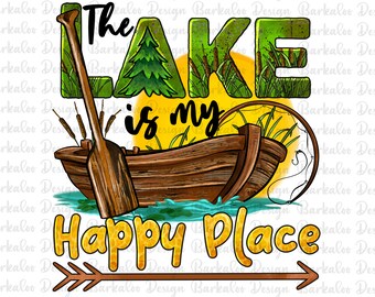 The Lake Is My Happy Place Png, Lake Png, Lake Life Sublimation Png, Fishing Png, Fishing Clipart, Camping Clipart, Instant Download