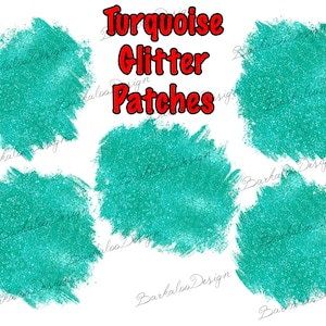 Puede incluir: Cinco parches de purpurina turquesa, cada uno con un borde áspero parecido a una pincelada. Los parches están dispuestos en semicírculo alrededor del texto "Turquoise Glitter Patches".