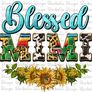 Blessed Mimi PNG Sublimation Design,Western Blessed Mimi Png, Western Serape Mimi Png, Leopard Sunflower Mimi Png, Digital Download