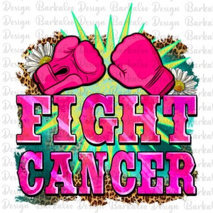 Fight Cancer Png Sublimation Design, Cancer Awareness Png, Cancer Ribbon Png, Breast Cancer Png, Cancer Warrior Png, Digital Download