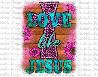 Love Like Jesus Png Sublimation Design, Valentine's Day Love Like Jesus Png, Christian Png, Cross Png, Faith Png, Jesus Png,Digital Download