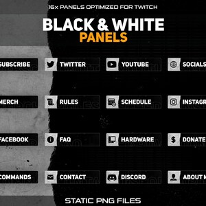 Peut inclure: Un ensemble de 16 panneaux Twitch noirs et blancs avec des icônes et du texte. Les panneaux comprennent : S'abonner, Twitter, YouTube, Réseaux sociaux, Marchandises, Règles, Horaire, Instagram, Facebook, FAQ, Matériel, Faire un don, Commandes, Contact, Discord et À propos de moi. Le texte "16x PANELS OPTIMIZED FOR TWITCH" est en haut de l'image. Le texte "BLACK & WHITE PANELS" est au milieu de l'image. Le texte "STATIC PNG FILES" est en bas de l'image.