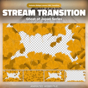 May include: A digital graphic featuring a stream transition design with autumn ginkgo leaves. The text reads "STREAM TRANSITION" and "Ghost of Japan Series." The design includes a mountain backdrop and animated WEBM file.