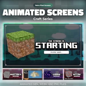 May include: A digital graphic featuring a pixelated block with grass and dirt, labeled "Animated Screens." The main screen reads "The Stream Is Starting" with "Please Wait." Additional screens include "Right Back," "Ending," and "Offline."