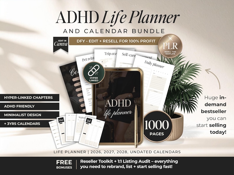 May include: ADHD Life Planner and Calendar Bundle with hyper-linked chapters, ADHD-friendly design, and minimalist style. Includes 3+ years of calendars and 1000 pages. Edit in Canva and resell for 100% profit.