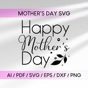 Happy Mother&#39;s Day Svg, Mothers Day Digital Download, Printable Digital File
