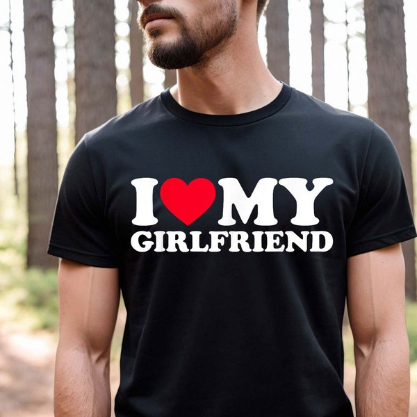 Customized I Love My Girlfriend, boyfriend, hot girl friend shirt sweatshirt tank top v-neck hoodie