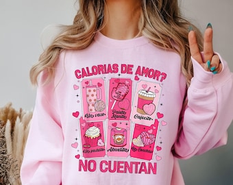 Calorias de amor No Cuentan shirt sweatshirt tank top v-neck hoodie