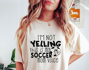 I'm Not Yelling This Is My Soccer Mom Voice shirt sweatshirt tank top v-neck hoodie