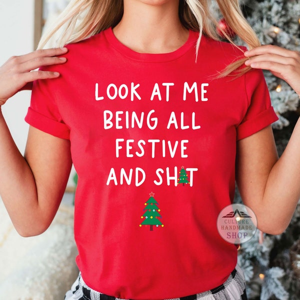 Christmas Look at me being all festive shirt sweatshirt tank top v-neck hoodie