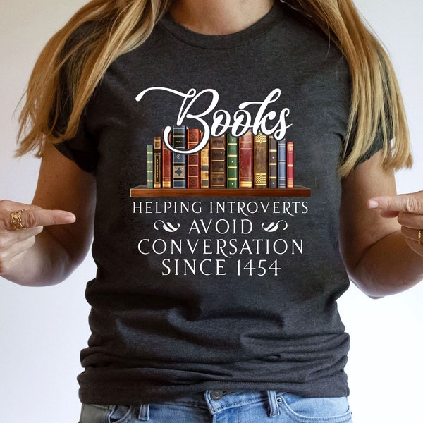 Books Helping Introverts Avoid Conversations Since 1454 shirt sweatshirt tank top v-neck hoodie