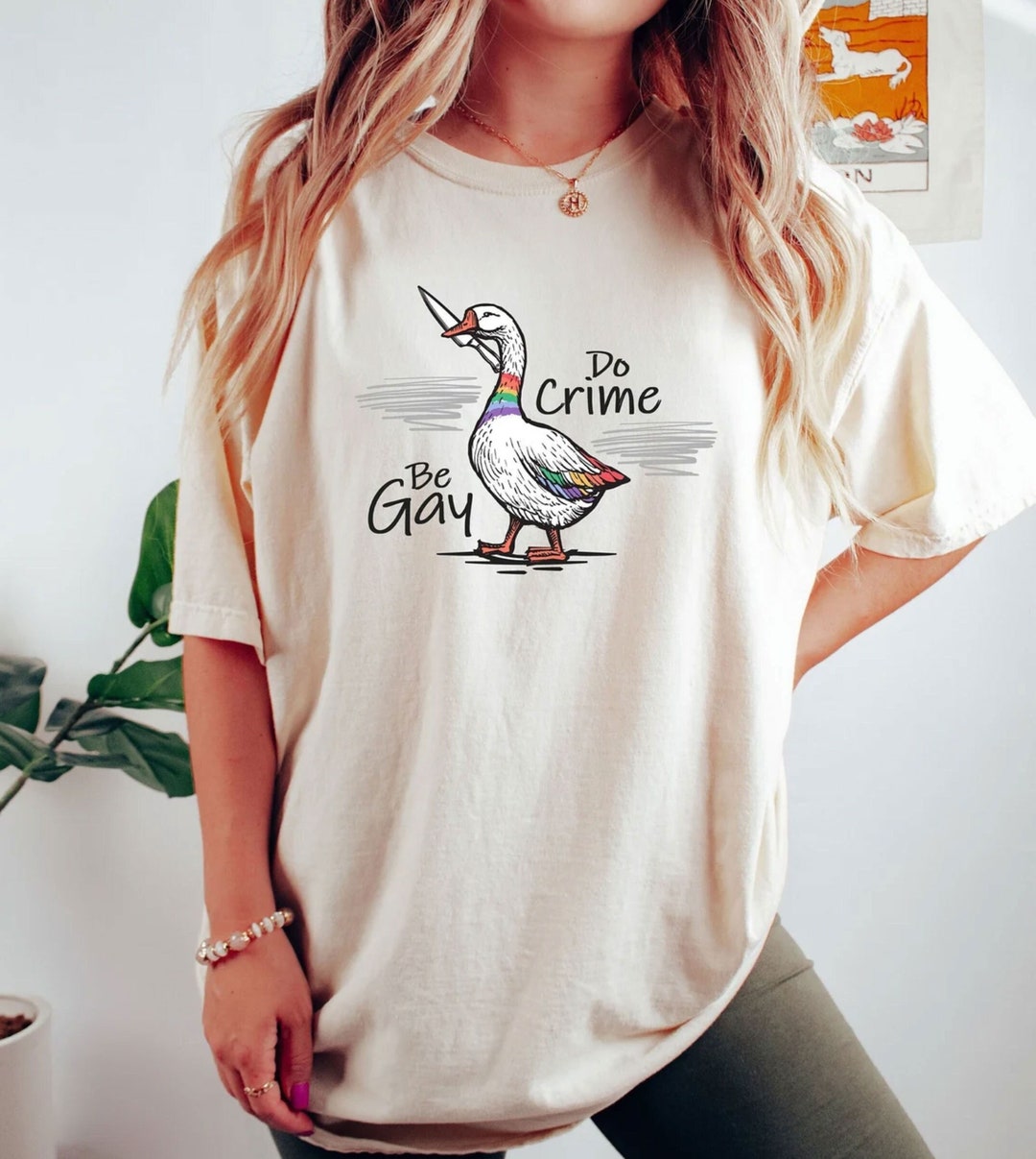 Be Gay Do Crime, Funny Duck Goose Shirt Sweatshirt Tank Top V-neck ...
