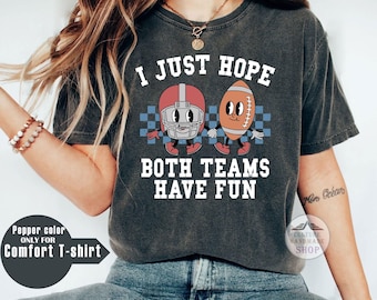 J'espère juste que les deux équipes s'amuseront chemise sweat débardeur col en v sweat à capuche