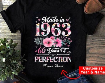 Personalized 60th Birthday Shirt, Made In 1963 60 Years Of Perfection Women shirt