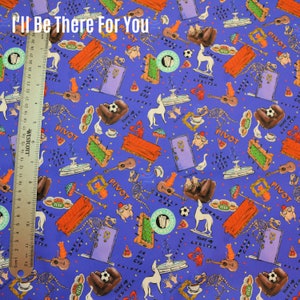 Custom Fabric - I&#39;ll Be There for You