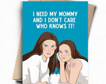Need My Mommy grappige Moederdagkaart - popcultuur tv-showkaart voor moeder - grappige verjaardagskaart voor moeder