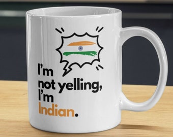 I'm Not Yelling I'm Indian Mug, Indian Gift Idea, Gift For Indian Friend, Desi Mug, Indian Mum Gift, Indian Dad Gift, India Flag Mug, Punjab